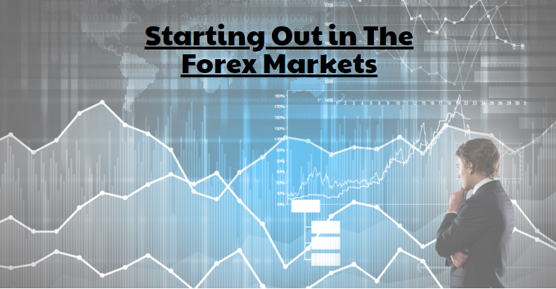 Starting Out in The Forex Markets